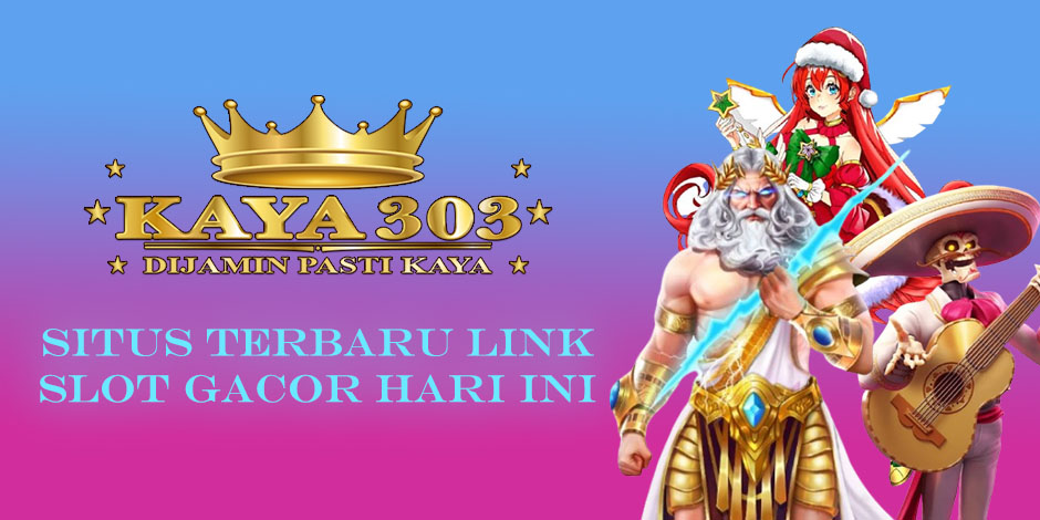 KAYA303: Situs Terbaru Link Slot Gacor Hari Ini Server Thailand